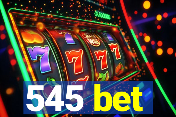 545 bet